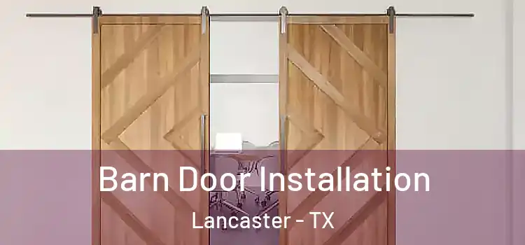  Barn Door Installation Lancaster - TX