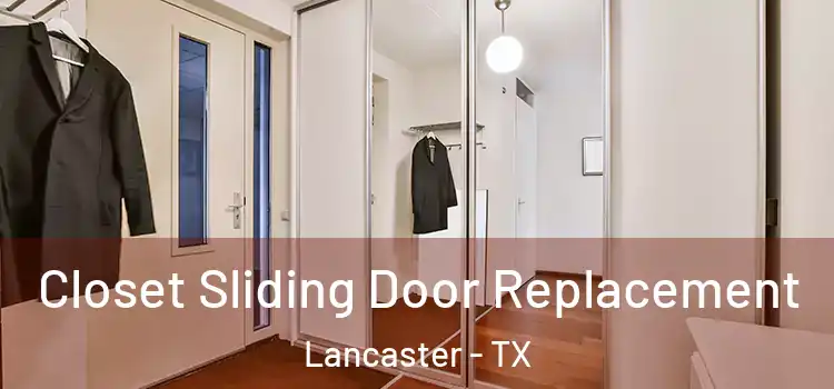Closet Sliding Door Replacement Lancaster - TX