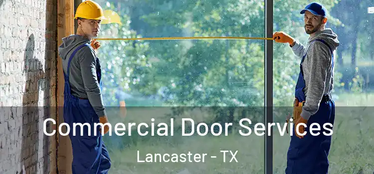 Commercial Door Services Lancaster - TX