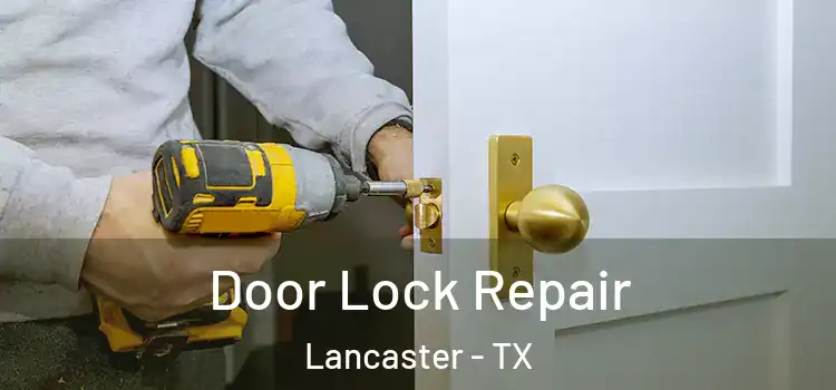 Door Lock Repair Lancaster - TX