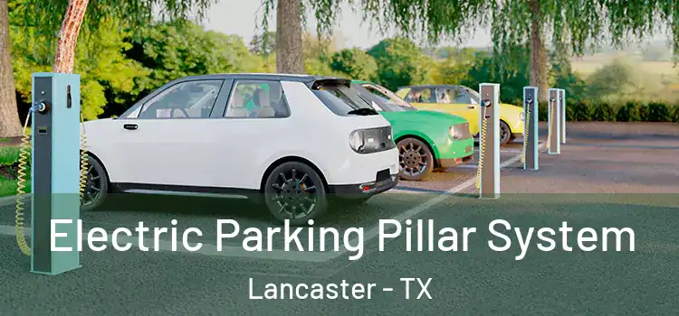 Electric Parking Pillar System Lancaster - TX