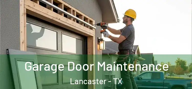 Garage Door Maintenance Lancaster - TX