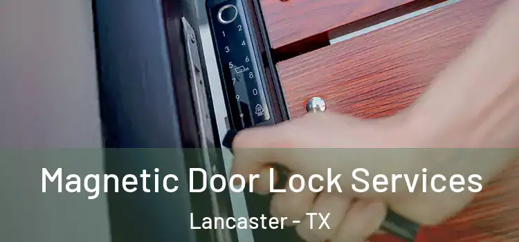 Magnetic Door Lock Services Lancaster - TX