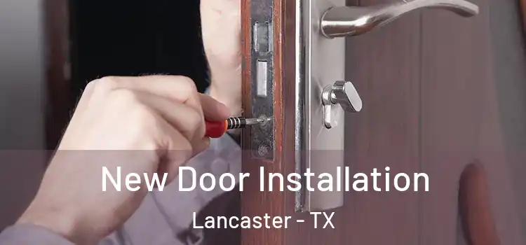 New Door Installation Lancaster - TX